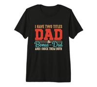 Tengo Dos títulos papá y Bonus-Dad y yo rockeo Ambos Camiseta Premium
