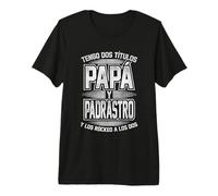 Tengo Dos títulos Papá y Padrastro y los rockeo a los Dos Camiseta Premium