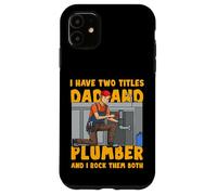Tengo Dos títulos Papá y Plumber y los rockeo Ambos Hombres Carcasa para iPhone 11
