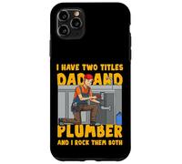 Tengo Dos títulos Papá y Plumber y los rockeo Ambos Hombres Carcasa para iPhone 11 Pro MAX