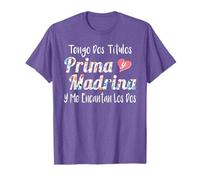 Tengo Dos Titulos Prima Y Madrina Española Prima Madrina Camiseta