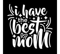 Tengo el mejor diseño de cita motivacional tipográfica de mamá. Calcomanías de tallado fino 67.2x67.4cm Incluye kit de película de transferencia Blanco