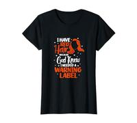 Tengo el pelo rojo porque Dios sabía que necesitaba una etiqueta de advertencia Camiseta