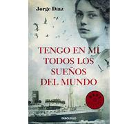 Tengo en mí todos los sueños del mundo (Best Seller | Ficción)