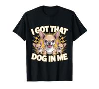 Tengo Ese Perro en mí, dueño de Chihuahua Divertido Chihuahua Camiseta