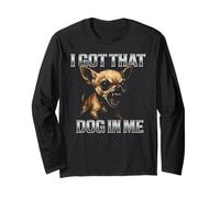 Tengo Ese Perro en mí - Funny Chihuahua Meme Manga Larga