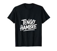 Tengo Hambre Divertido Español Dicho Sarcástico Hambriento Camiseta