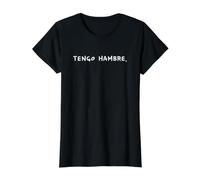 Tengo Hambre. Palabra Mexicana en español Lindo Humor Divertido Camiseta gráfica económica, Mujer, Negro, L