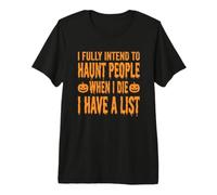 Tengo la intención de atormentar a la Gente Cuando muera... Halloween Divertido Camiseta Premium