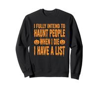 Tengo la intención de atormentar a la Gente Cuando muera... Halloween Divertido Sudadera