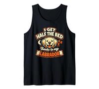 Tengo la Mitad de la Cama Gracias a mi Labrador Camiseta sin Mangas