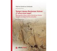 Tengo Liquen Escleroso Vulvar. ¿y Ahora Qué Hago?