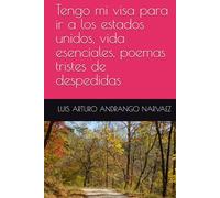 Tengo mi visa para ir a los estados unidos, vida esenciales, poemas tristes de despedidas (LA LUCHA DE BUSCARME A MISMO)