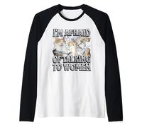 Tengo miedo de hablar con mujeres Funny Cat Meme Bootleg Camiseta Manga Raglan