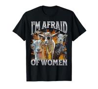 Tengo miedo de las mujeres Funny Offensive Goat Adult Humor Bootleg Camiseta