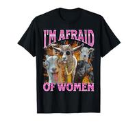 Tengo miedo de las mujeres Funny Offensive Goat Adult Humor Bootleg Camiseta