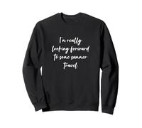 Tengo muchas ganas de viajar en verano Sudadera