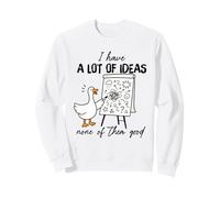 Tengo Muchas Ideas Ninguna de Ellas Buen Ganso Sudadera