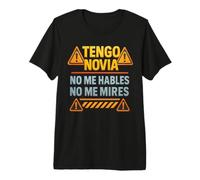 Tengo Novia Latina Toxica No Me Hables Chula Mujer Mexicana Camiseta Premium