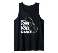 Tengo que amar una buena pesca de Pole Dance Camiseta sin Mangas