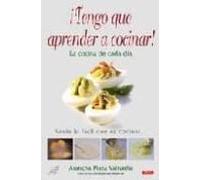 ¡Tengo Que Aprender a Cocinar! La Cocina de Cada Día (EL LIBRO DE)