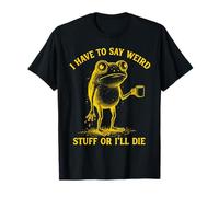 Tengo Que Decir Cosas extrañas Rana café Divertido Novedad Ropa Camiseta