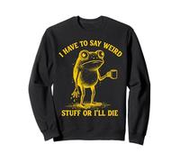 Tengo Que Decir Cosas extrañas Rana café Divertido Novedad Ropa Sudadera