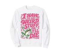 Tengo Que Decir Cosas Raras O I'Ll Die Funny Frog Meme Retro Sudadera