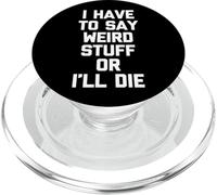 Tengo Que Decir Cosas Raras o moriré - Divertidísimo Dicho Raro PopSockets PopGrip para MagSafe