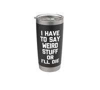 Tengo que decir cosas raras o moriré - Divertidísimo dicho raro Vaso térmico de acero inoxidable de doble pared