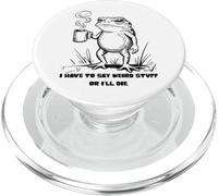 Tengo Que Decir Cosas Raras o moriré Divertido café Rana PopSockets PopGrip para MagSafe