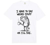 Tengo Que Decir Cosas Raras o moriré, Rana Divertida Comfort Colors Adult Heavyweight T-Shirt