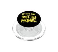Tengo Que Pagar el peaje del Troll Homie PopSockets PopGrip para MagSafe