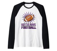Tengo Que Tener un gráfico de fútbol para los devotos Camiseta Manga Raglan
