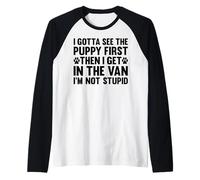 Tengo que ver al cachorro por primera vez, humor negro, amante de los perros, divertido Camiseta Manga Raglan