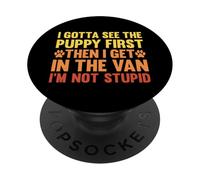 Tengo que ver al cachorro por primera vez, humor negro, amante de los perros, divertido PopSockets PopGrip Adhesivo