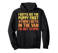 Tengo que ver al cachorro por primera vez, humor negro, amante de los perros, divertido Sudadera con Capucha