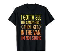 Tengo Que Ver los Dulces Primero y Luego me meto en la Furgoneta -Halloween Camiseta