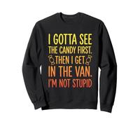 Tengo Que Ver los Dulces Primero y Luego me meto en la Furgoneta -Halloween Sudadera