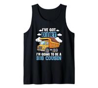 Tengo Suciedad va a ser un Gran Primo camión volquete de construcción Camiseta sin Mangas