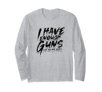 Tengo suficientes Armas (¡Dijo Que Nadie jamás!) - día del Padre Manga Larga