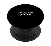 Tengo tantas Preguntas Cita Divertida sobre una Mente Curiosa PopSockets PopGrip Adhesivo
