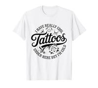 Tengo Tatuajes Realmente geniales aquí Pero Soy frío Divertido Camiseta