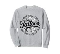 Tengo Tatuajes Realmente geniales aquí Pero Soy frío Divertido Sudadera