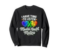 Tengo Tiempo para Escuchar la Conciencia de Salud Mental Importa Corazón Sudadera