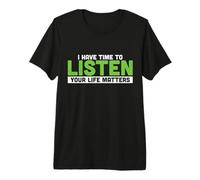 Tengo Tiempo para Escuchar tu Vida es Importante Camiseta Premium