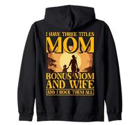 Tengo tres títulos Mom Bonus Mom and Wife y yo los rockeo Sudadera con Capucha