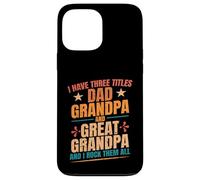 Tengo Tres títulos Papá Abuelo Gran Abuelo Día del Padre Carcasa para iPhone 13 Pro MAX