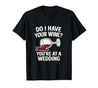 ¿Tengo tu Vino Bachelorette Party Humor Camiseta