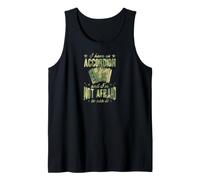 Tengo un acordeón y no Tengo Miedo de Usarlo Camiseta sin Mangas